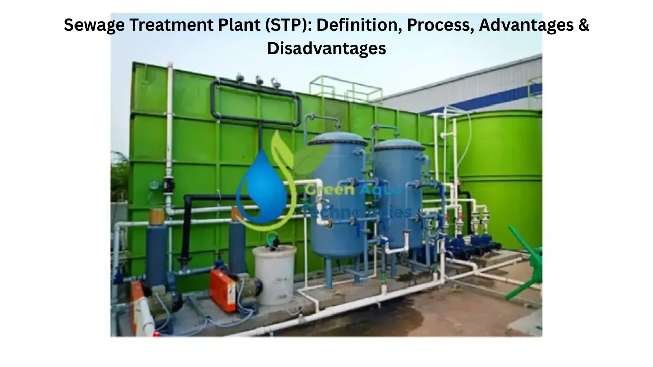 You are currently viewing Sewage Treatment Plant (STP): Definition, Process, Advantages & Disadvantages