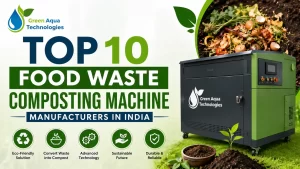 Read more about the article TOP 10 Food Waste Composting Machine Manufacturers in India 